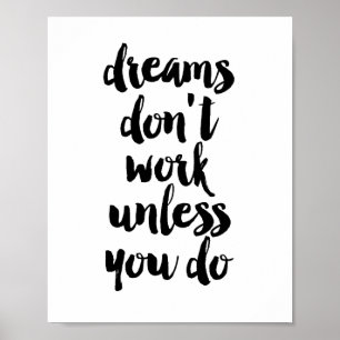 Dreams don't work unless you do poster