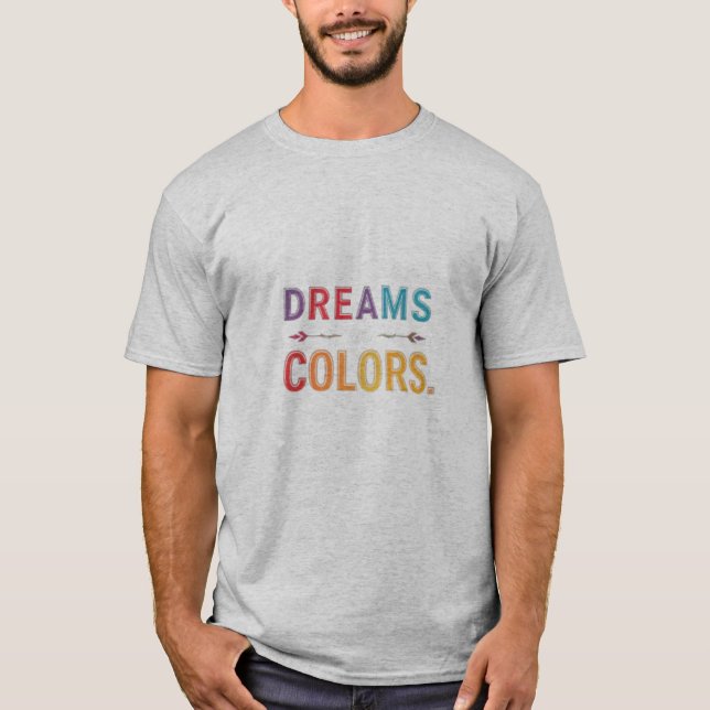 "Dreams in Colors: A Tapestry of Imagination" T-Shirt (Vorderseite)
