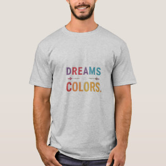 "Dreams in Colors: A Tapestry of Imagination" T-Shirt