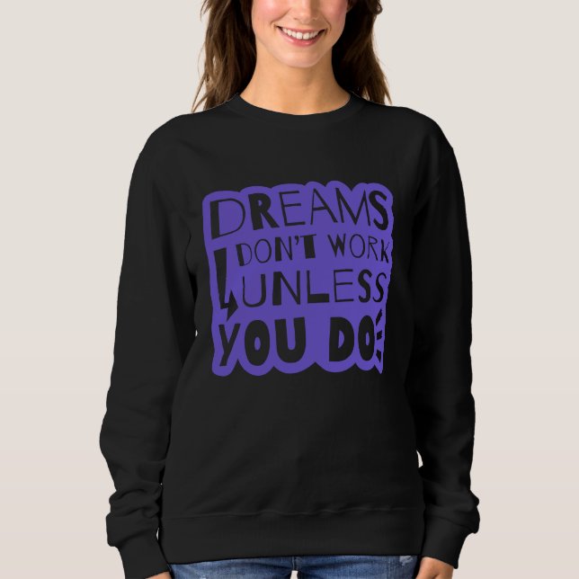 Dreams Inspiration Quotes Sweatshirt (Vorderseite)