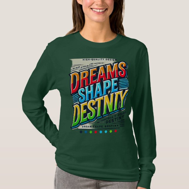 Dreams Shape Destiny(Design Long Sleeve T-Shirt (Vorderseite)