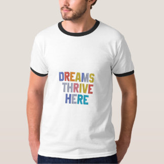 Dreams Thrive hier T-Shirt