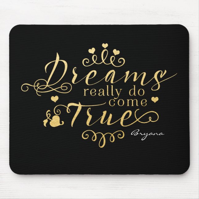 DREAMS WIRKLICH KOMMEN WAHRE MOUSPADS AUS DEM Gold Mousepad (Vorne)