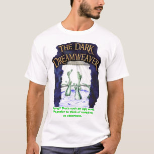 DreamweaverShirt2, spionierend aus? Das ist… sol T-Shirt