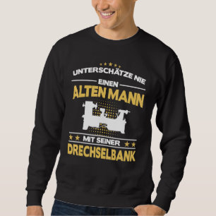 Drechsler Wood Turning Tradesman Profession Old Ma Sweatshirt