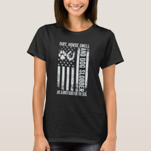 Dreck Pferd Geruch Und Hund Sabber Amerikanische F T-Shirt
