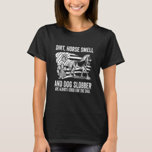 Dreck Pferd Geruch und Hund Speichel Amerikanische T-Shirt
