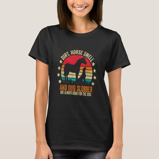 Dreck Pferd Geruch Und Hund Speichel T-Shirt (Vorderseite)