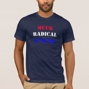 Dreck, Radikal, Fuslims T-Shirt