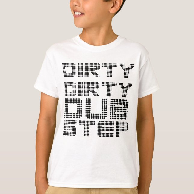 Dreckiger Dreckiger Dubstep T-Shirt (Vorderseite)