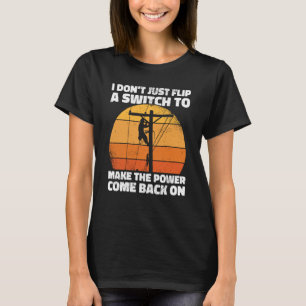 Dreh nicht nur einen Schalter Lineman Lineworker E T-Shirt