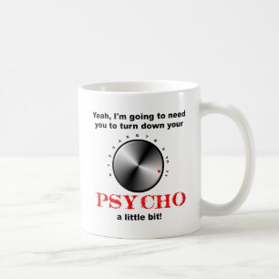Drehen Sie die Psycho Funny Mug runter Kaffeetasse