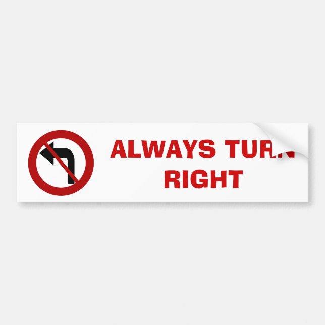DREHEN Sie IMMER RECHTEN Autoaufkleber (Vorne)