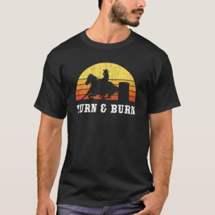 Drehen und brennen Barrel Racing Barrel Racer Rode T-Shirt