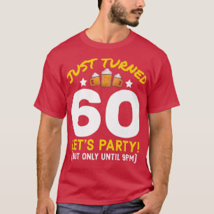 Drehte 60 Party bis 21.00 Uhr Funny 60. Geburtstag T-Shirt