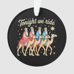 Drei 3 Weise Männer heute Nacht reiten wir Weihnac Ornament