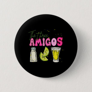 Drei Amicos Cinco De Mayo Tequila Getränke Frauen Button