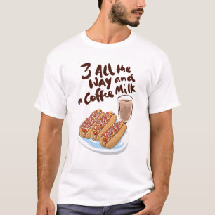 Drei den ganzen Weg und ein Kaffee Milch Kaffee he T-Shirt
