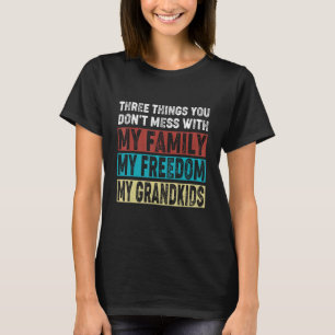 Drei Dinge, die du mit meiner Familie nicht ohne m T-Shirt