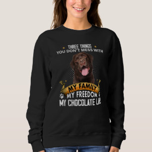 Drei Dinge, die man nicht mit Schokolade-Labrador- Sweatshirt