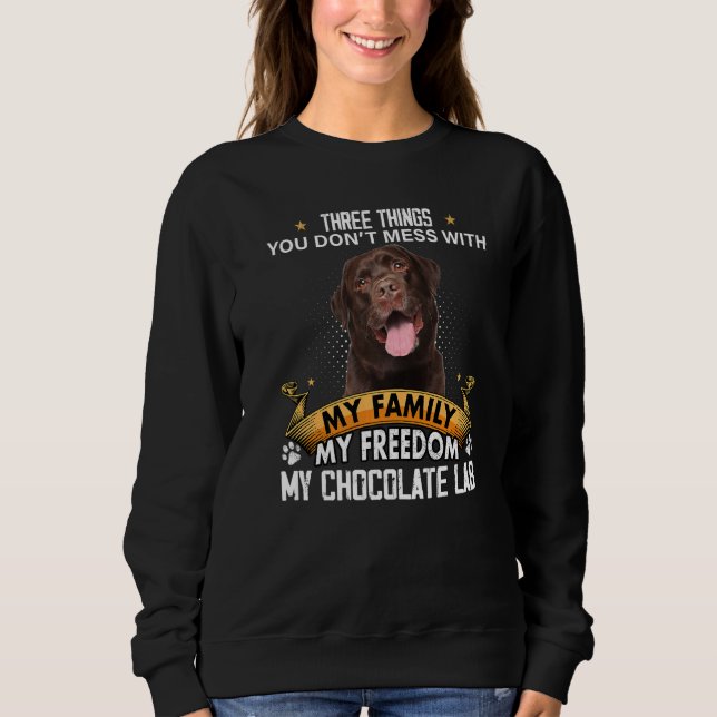 Drei Dinge, die man nicht mit Schokolade-Labrador- Sweatshirt (Vorderseite)