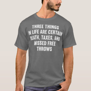Drei Dinge im Leben sind sicher: Tod, Steuern und T-Shirt