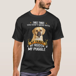 Drei Dinge, mit denen man sich nicht anlegt Puggle T-Shirt