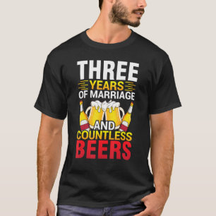 Drei Jahre Ehe & zahllose Bierbrauer T-Shirt