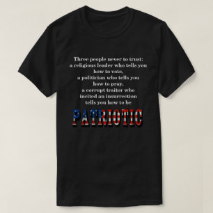 Drei Leute, denen man nie vertrauen kann: T - Shir T-Shirt
