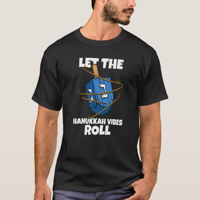 Dreidel Let the Hanukkah Vibes Roll Jewish Holiday T-Shirt (Vorderseite)