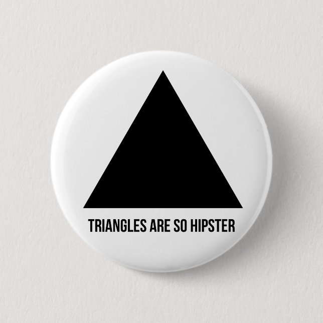 Dreiecke sind so Hipster Button (Vorderseite)