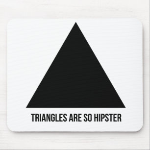 Dreiecke sind so Hipster mousepad