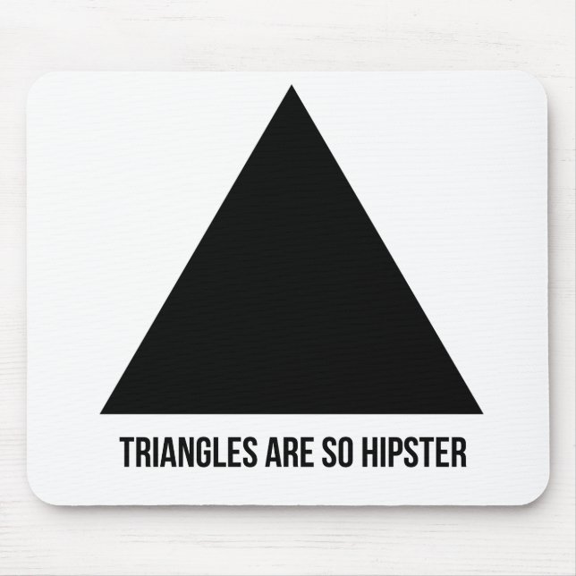 Dreiecke sind so Hipster mousepad (Vorne)