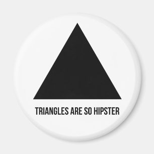 Dreiecke sind so Hipstermagnet Magnet