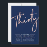 dreißig | Rose Gold & Blue 30. Geburtstag Party Einladung<br><div class="desc">Feiern Sie Ihren besonderen Tag mit dieser stilvollen Rose Gold & Schwarz 30. Geburtstag Party Einladung. Dieses Design zeichnet sich durch eine schicke Rose goldenes Pinselskript "Dreißig" aus,  das ein sauberes Layout auf marineblau hintergrundfarbenem Hintergrund aufweist. Matching Party Artikel sind in meinem Shop BaraBomDesign erhältlich.</div>