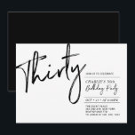 dreißig | Schwarz & Weiß Modernes 30. Geburtstags- Einladung<br><div class="desc">Feiern Sie Ihren besonderen Tag mit dieser stilvollen 30. Party Einladung. Dieses Design verfügt über ein Pinselskript "Dreißig" mit einem sauberen Layout in Schwarz-Weiß-Farbkombination. Weitere Designs gibt es in meinem Shop BaraBomDesign.</div>