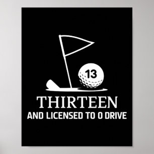 Dreizehn und Führerschein Lustiger 13. Geburtstag Poster