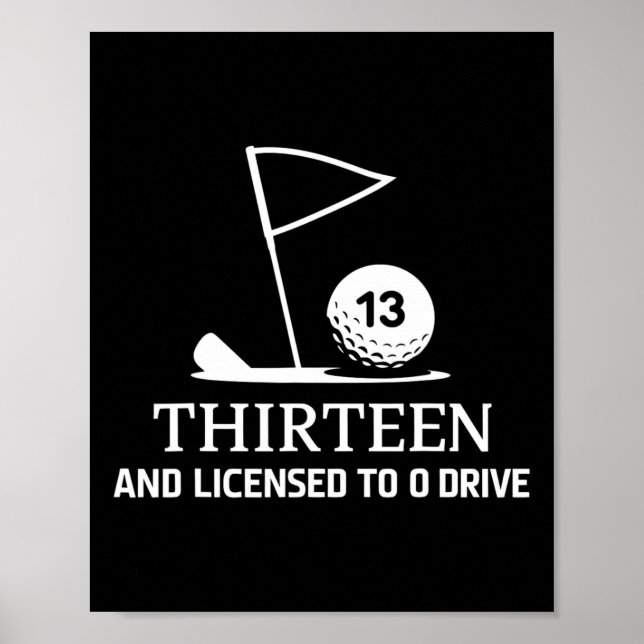 Dreizehn und Führerschein Lustiger 13. Geburtstag Poster (Vorne)