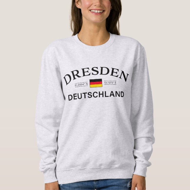 Dresden Deutschland Coordinates German Sweatshirt (Vorderseite)