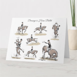Dressage is Ballet for Horses Greeting Cards Karte