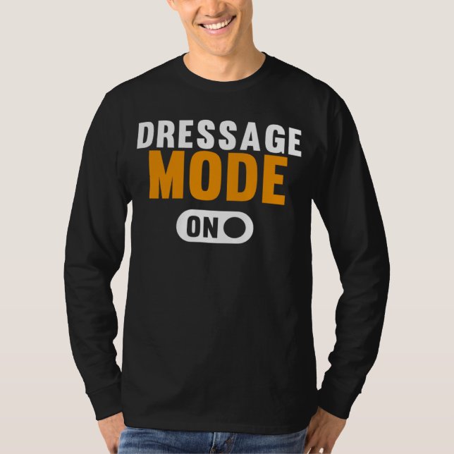 Dressage Mode on T-Shirt (Vorderseite)
