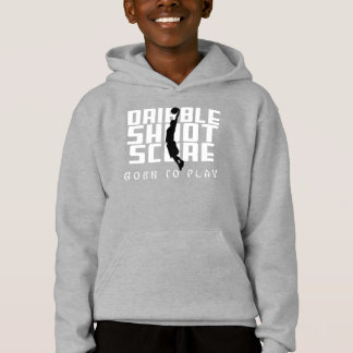 Dribble Shoot Score Basketball Hoodie