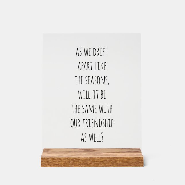 Drift Apart Akrylic Sign Acrylschild (Vorderseite)