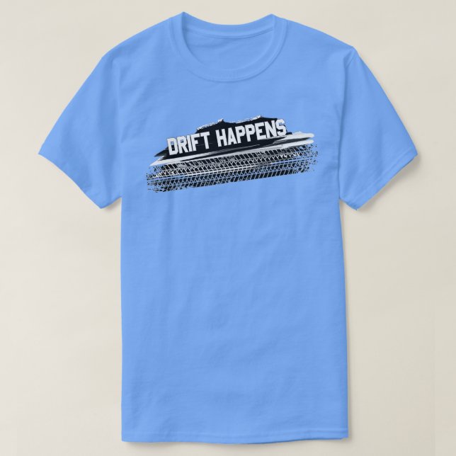 Drift Happens Automotive Driving Motorsport Car T-Shirt (Design vorne)