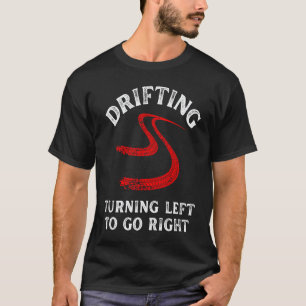 driftende Kurve links gestresster Rennwagen-Typ Me T-Shirt