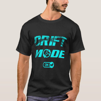 Drifting Cars Drift Mode on Auto Racing Mechanism T-Shirt