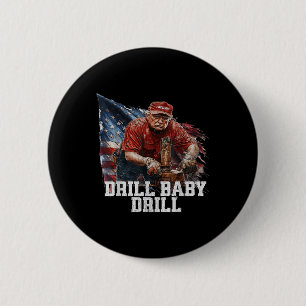 Drill Baby Drill American 2025 Trump Präsident USA Button