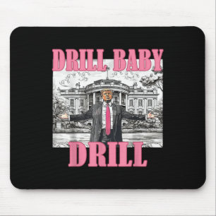 Drill Baby Drill American 2025 Trump Präsident USA Mousepad