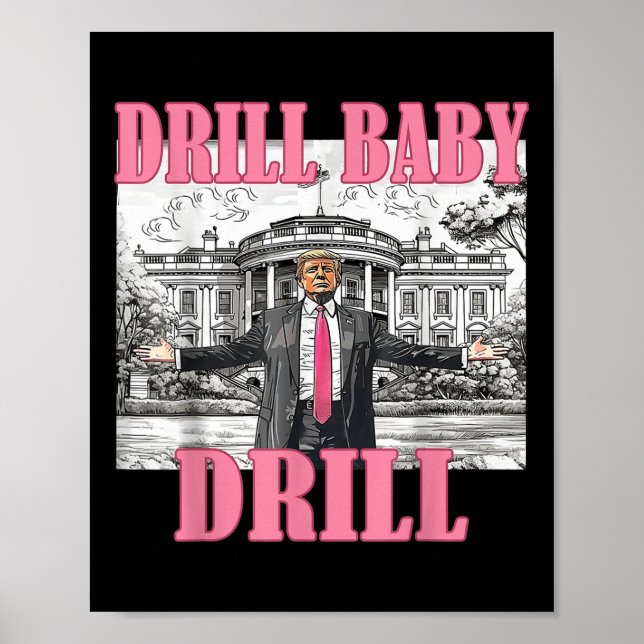 Drill Baby Drill American 2025 Trump Präsident USA Poster (Vorne)
