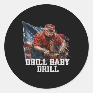 Drill Baby Drill American 2025 Trump Präsident USA Runder Aufkleber